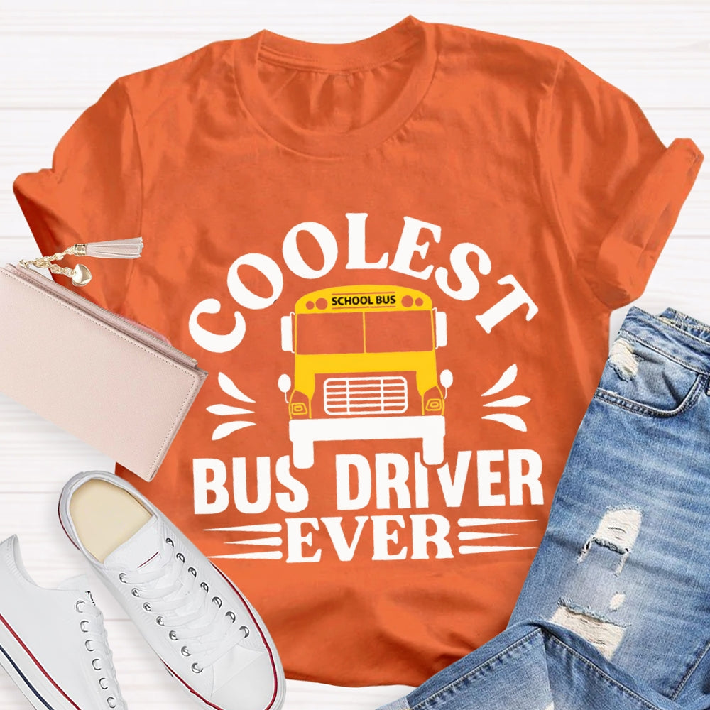 Cooler Bus Driver Ever School Bus T-shirt