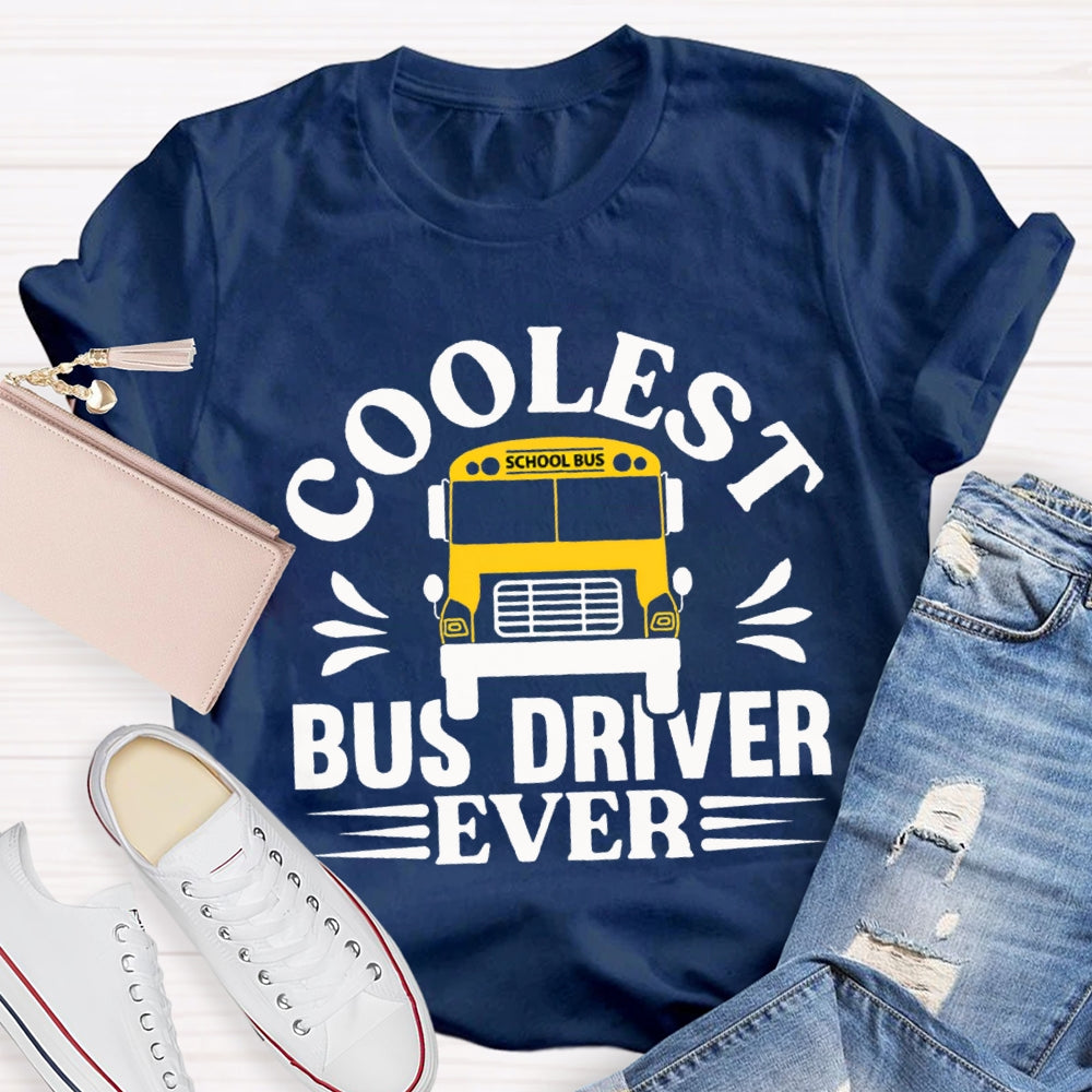 Cooler Bus Driver Ever School Bus T-shirt