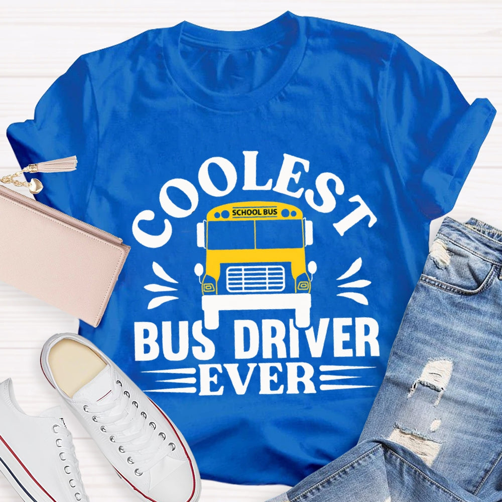 Cooler Bus Driver Ever School Bus T-shirt