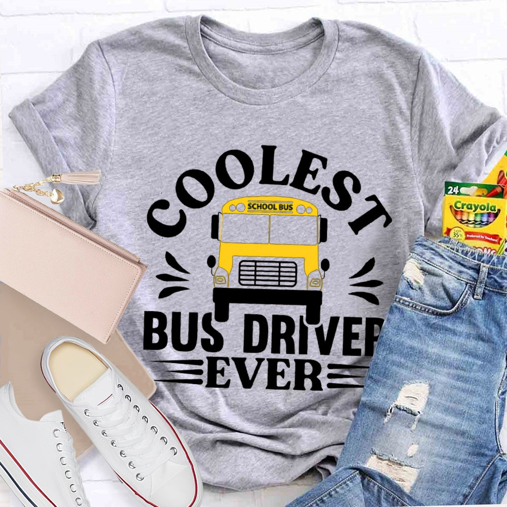Cooler Bus Driver Ever School Bus T-shirt