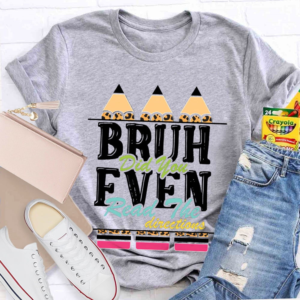 Bruh Did You Even Read The Directions T-shirt