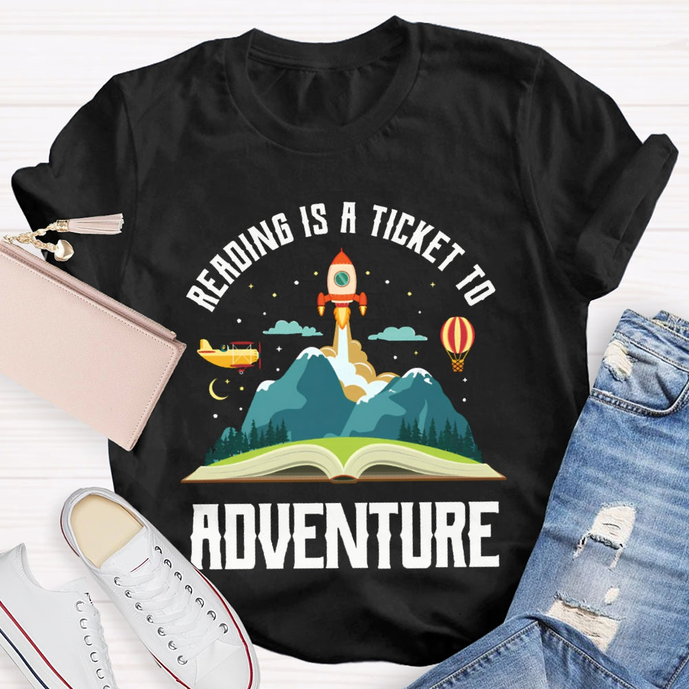 Reading Is A Ticket To Adventure Looking Forward To Further Places T-shirt