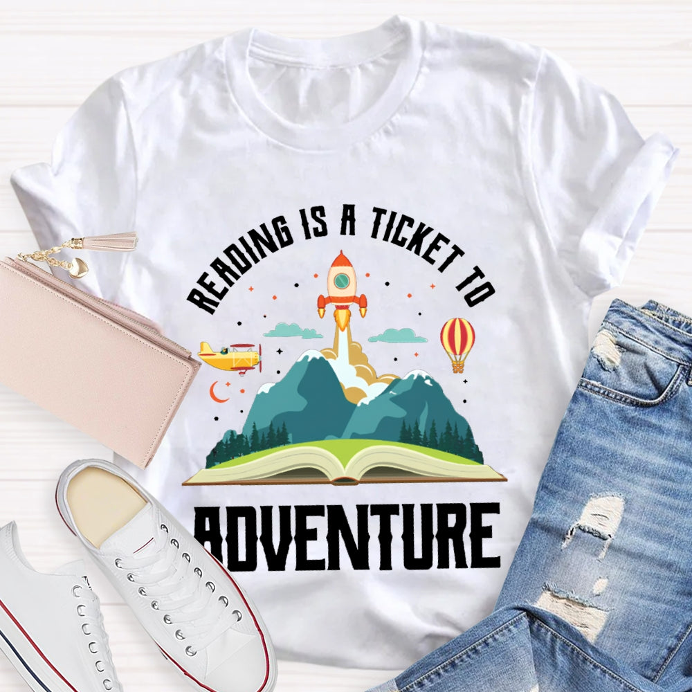 Reading Is A Ticket To Adventure Looking Forward To Further Places T-shirt