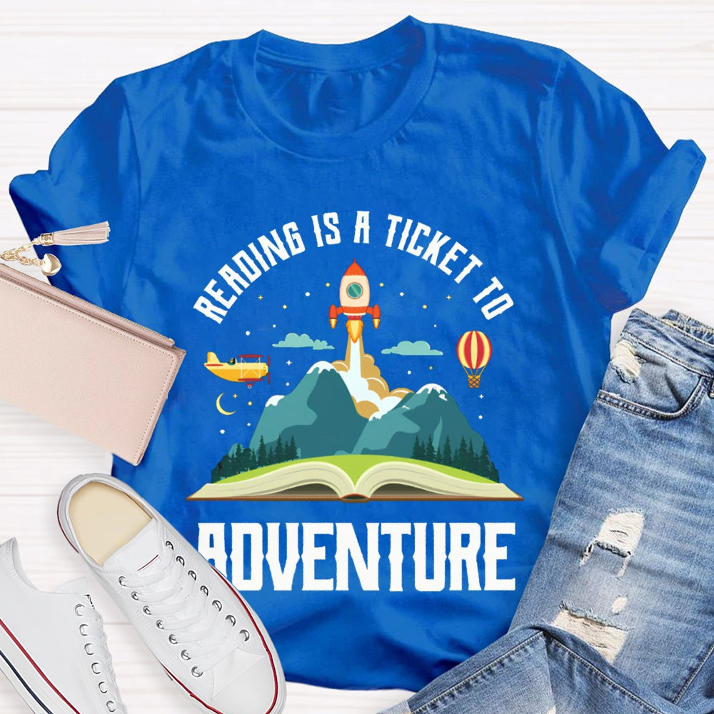 Reading Is A Ticket To Adventure Looking Forward To Further Places T-shirt