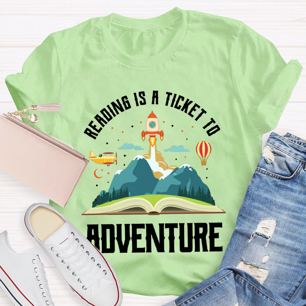 Reading Is A Ticket To Adventure Looking Forward To Further Places T-shirt