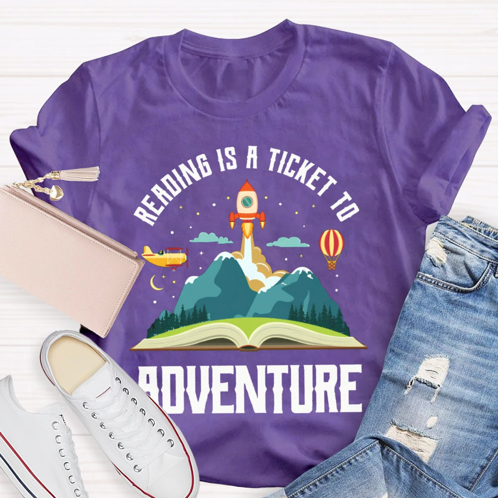 Reading Is A Ticket To Adventure Looking Forward To Further Places T-shirt