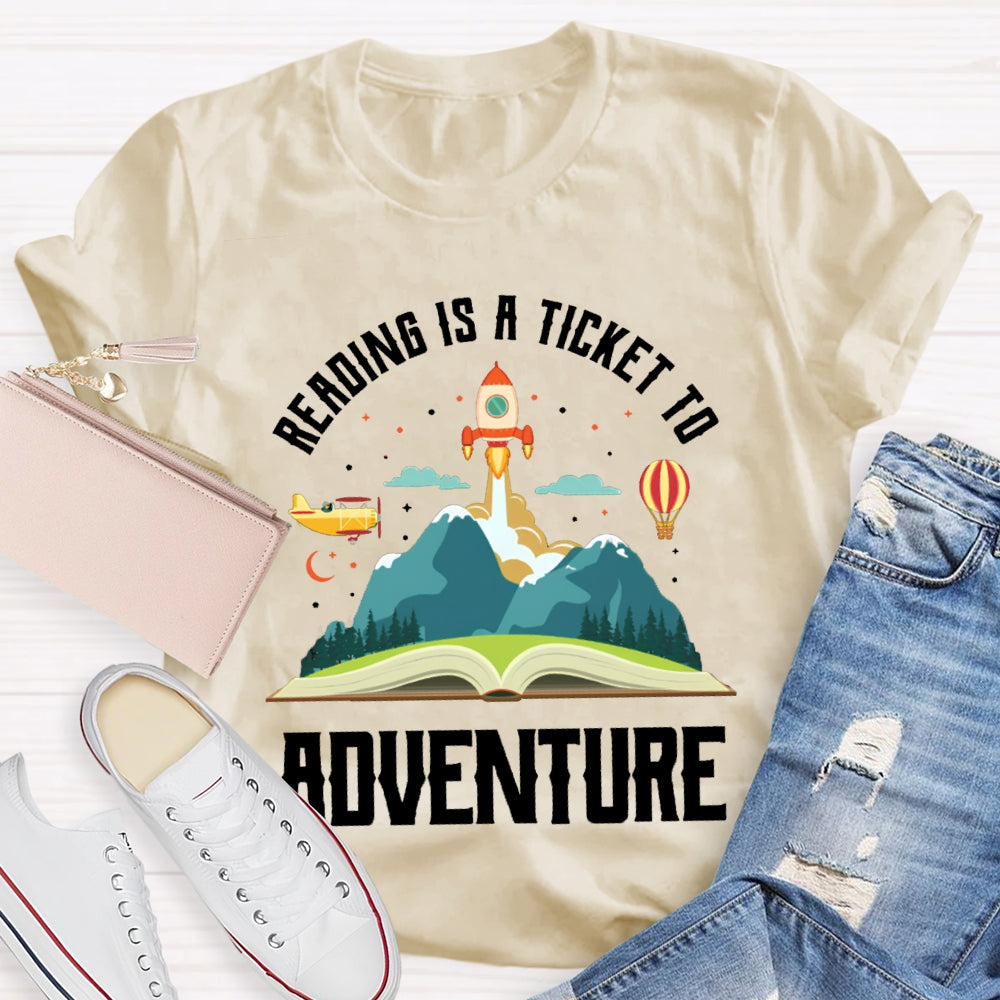 Reading Is A Ticket To Adventure Looking Forward To Further Places T-shirt
