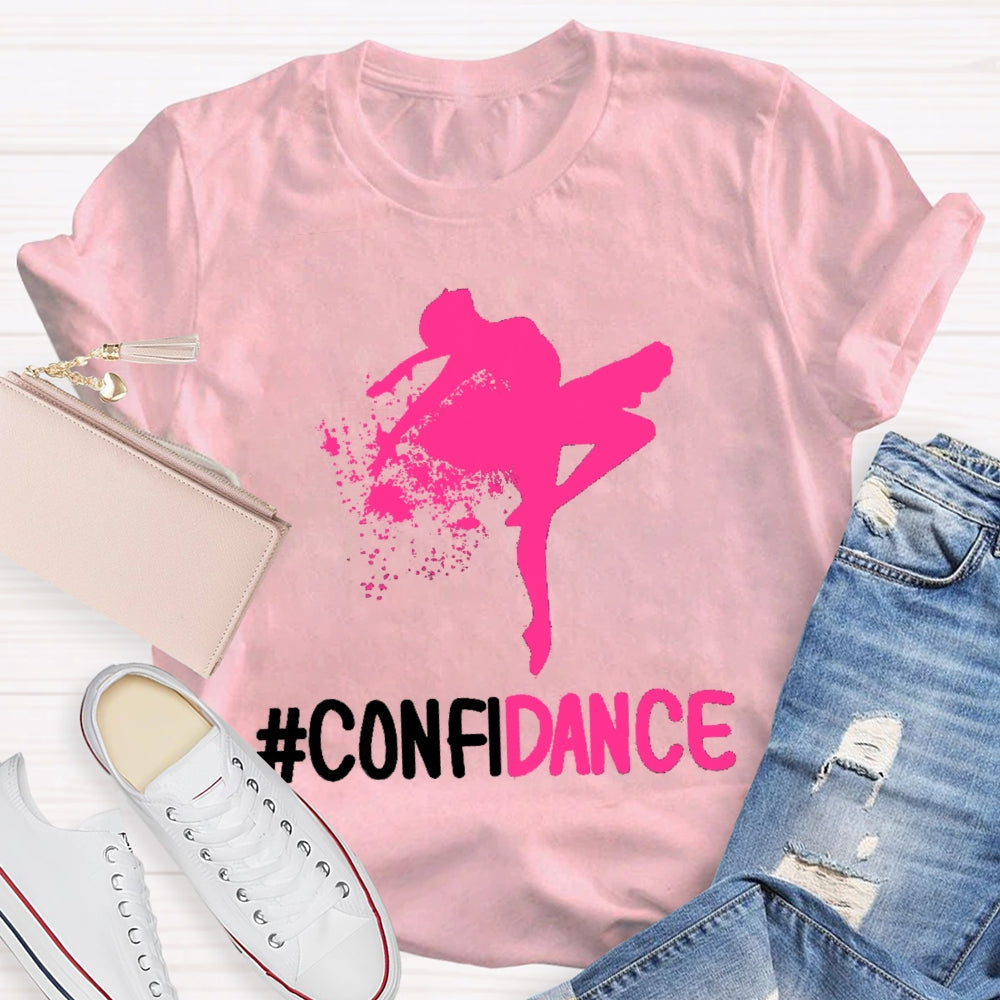 Confidence -Confidance Cute Dancers T-shirt