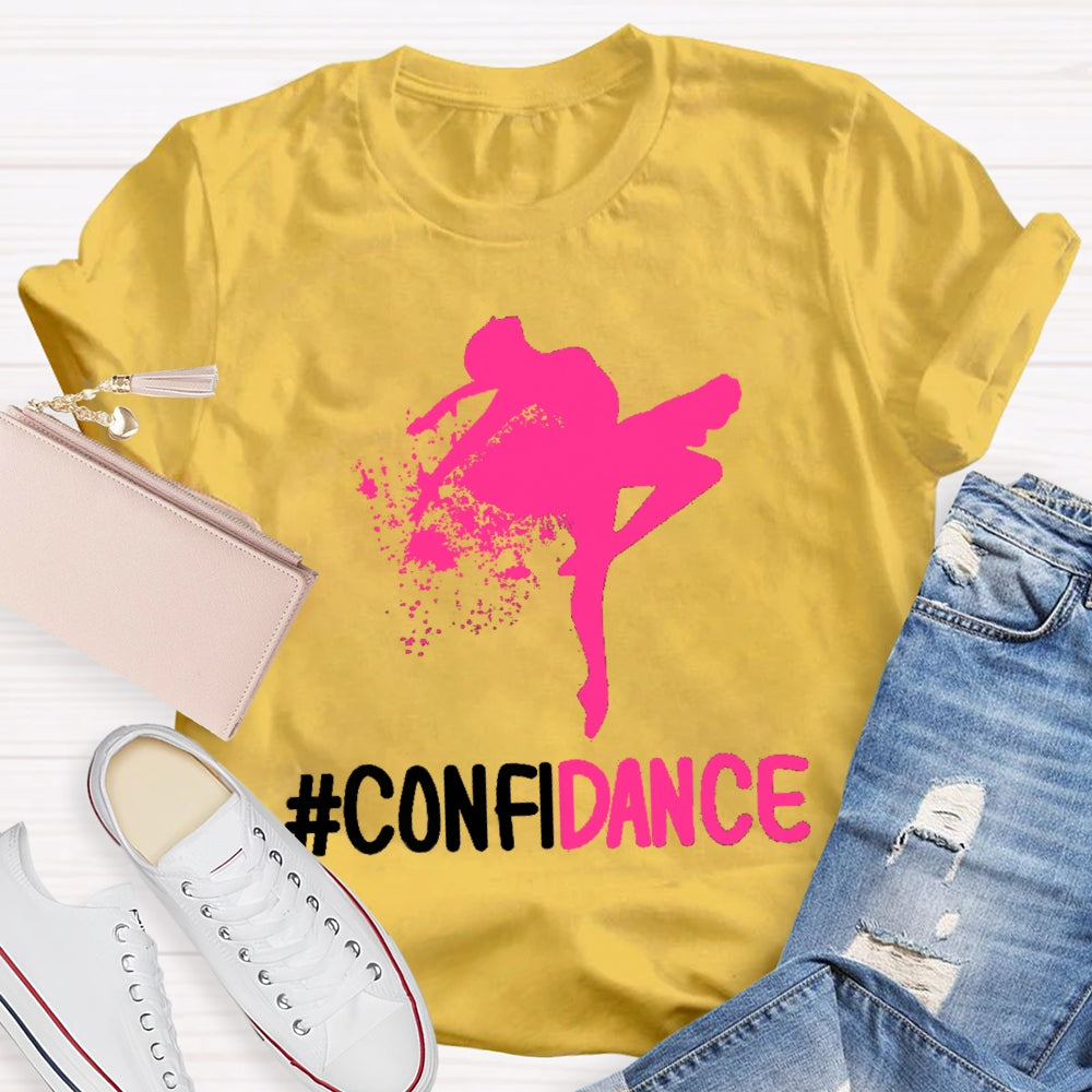 Confidence -Confidance Cute Dancers T-shirt