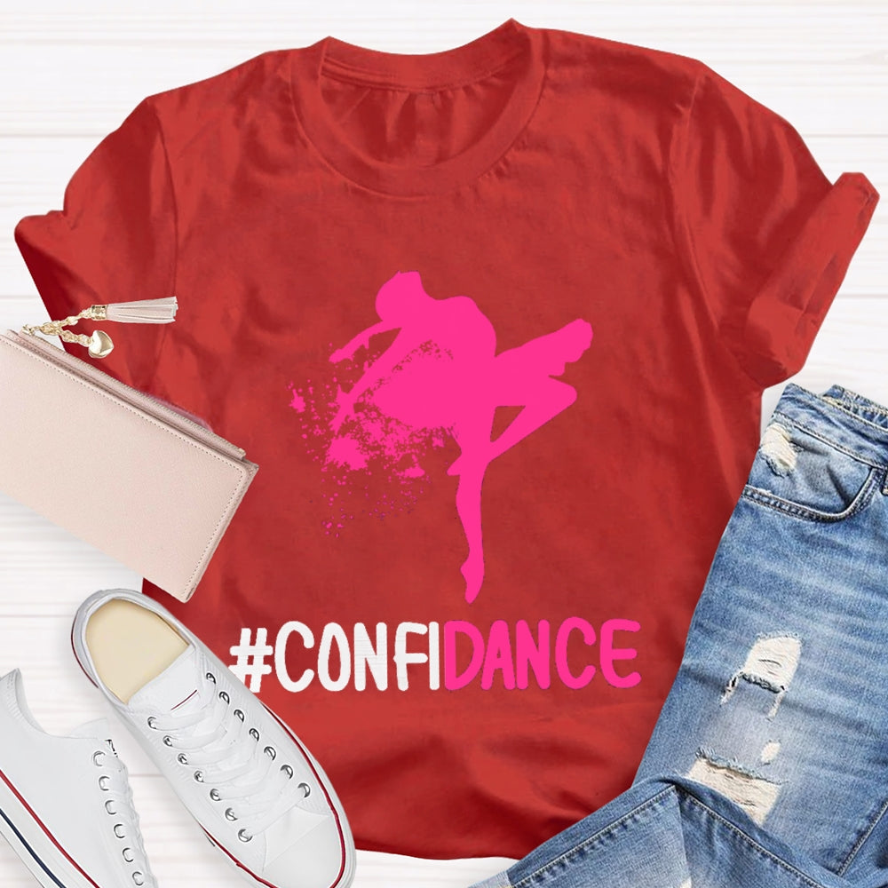 Confidence -Confidance Cute Dancers T-shirt
