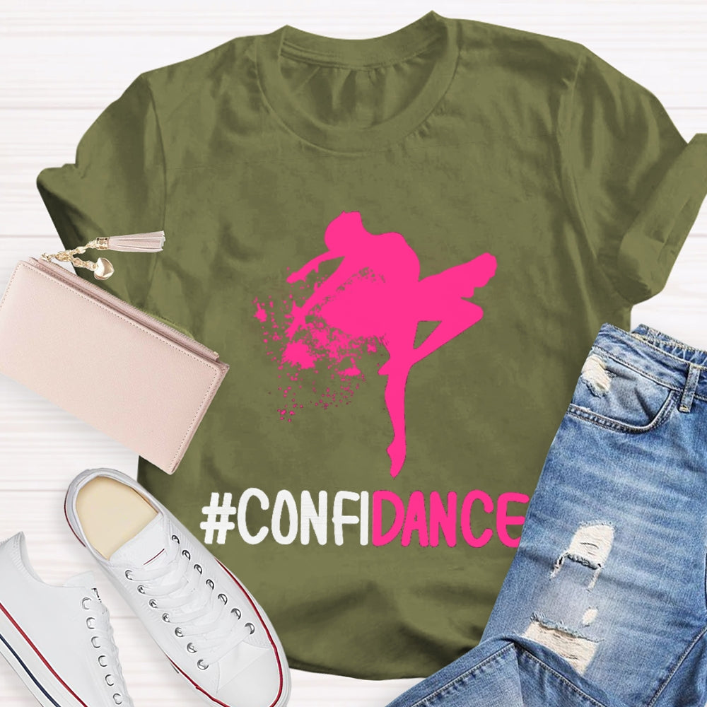 Confidence -Confidance Cute Dancers T-shirt