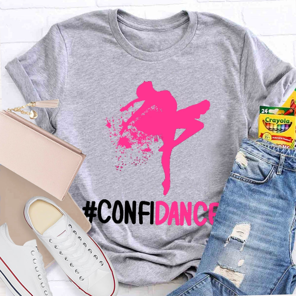 Confidence -Confidance Cute Dancers T-shirt