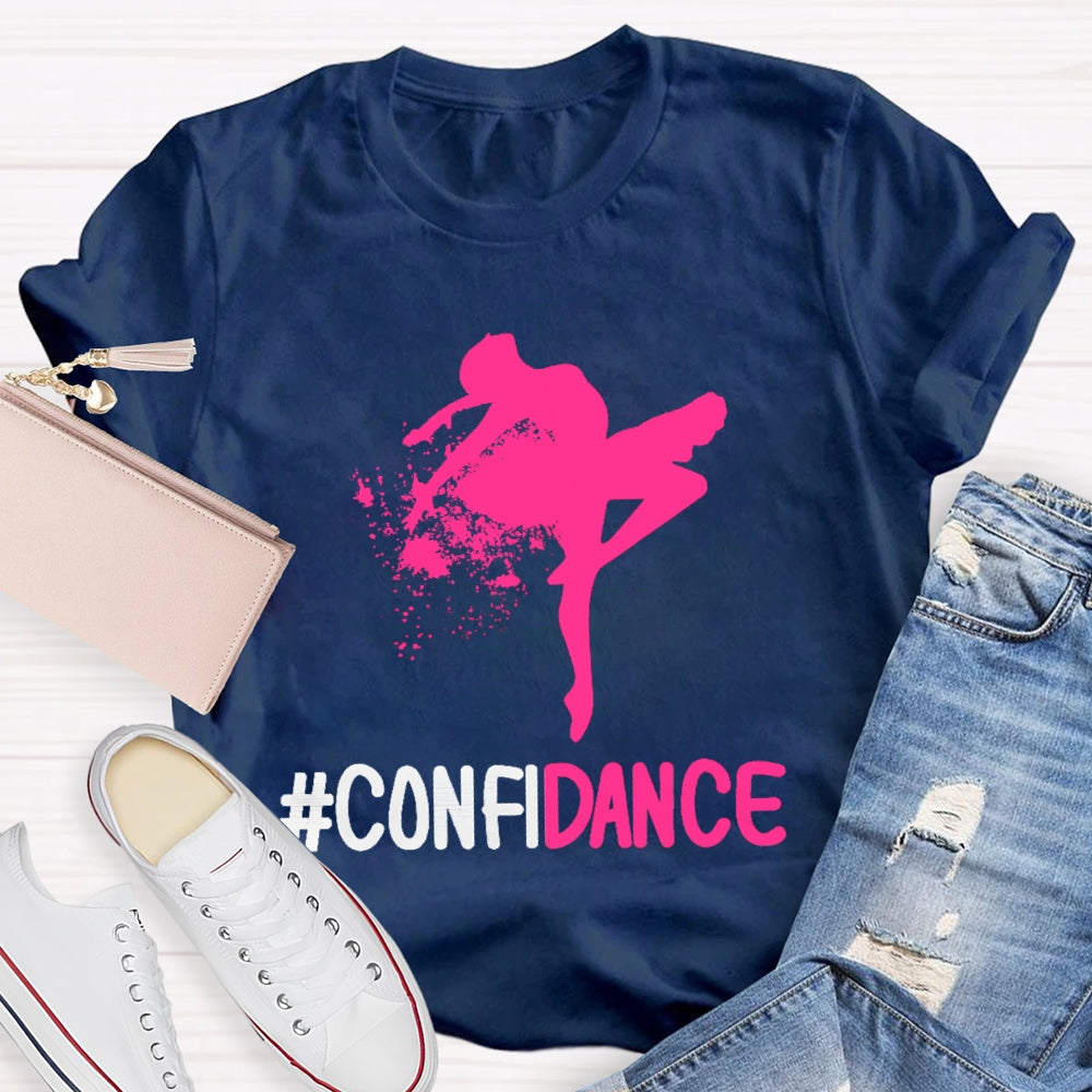 Confidence -Confidance Cute Dancers T-shirt