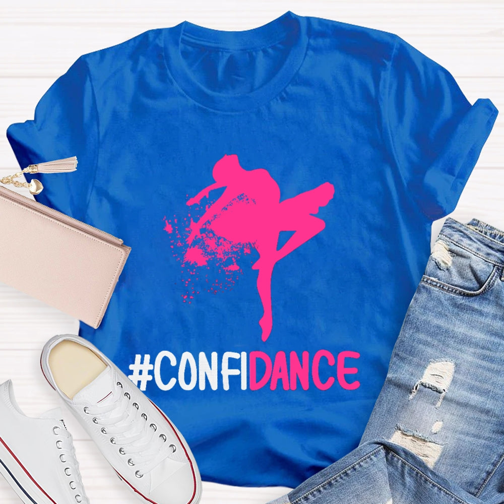 Confidence -Confidance Cute Dancers T-shirt