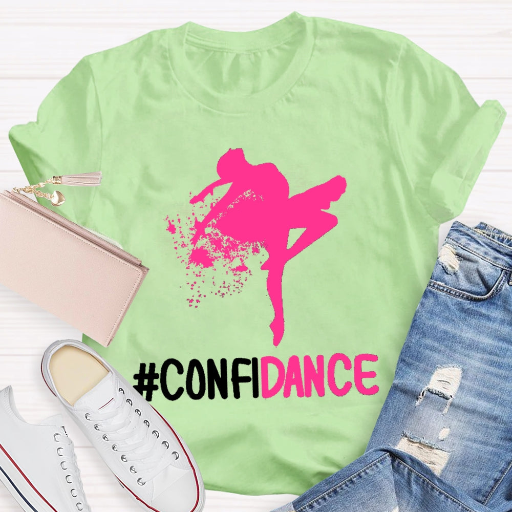 Confidence -Confidance Cute Dancers T-shirt