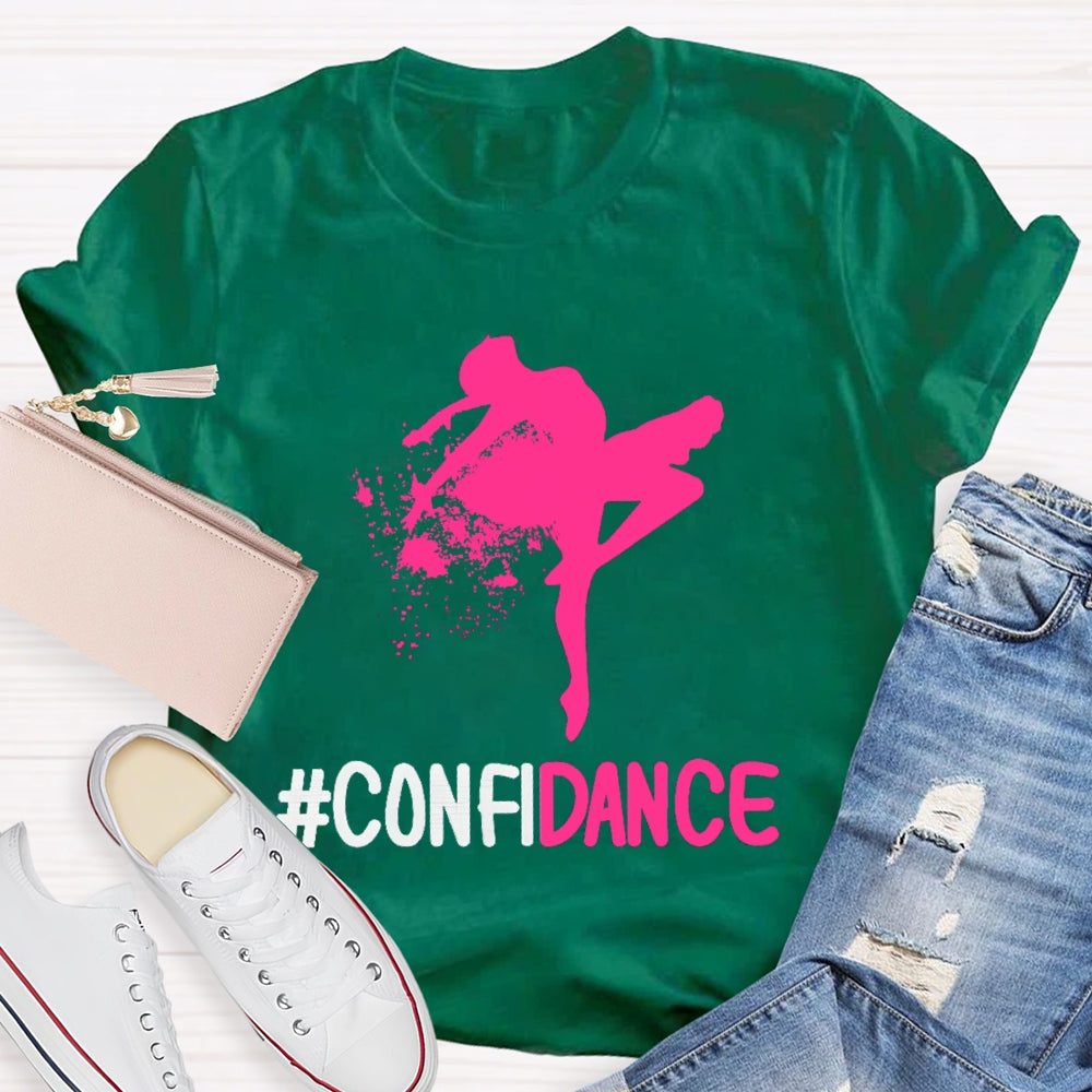 Confidence -Confidance Cute Dancers T-shirt