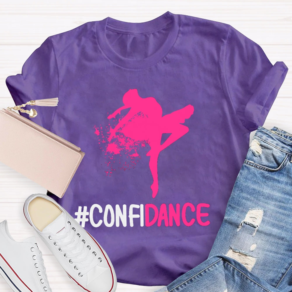 Confidence -Confidance Cute Dancers T-shirt