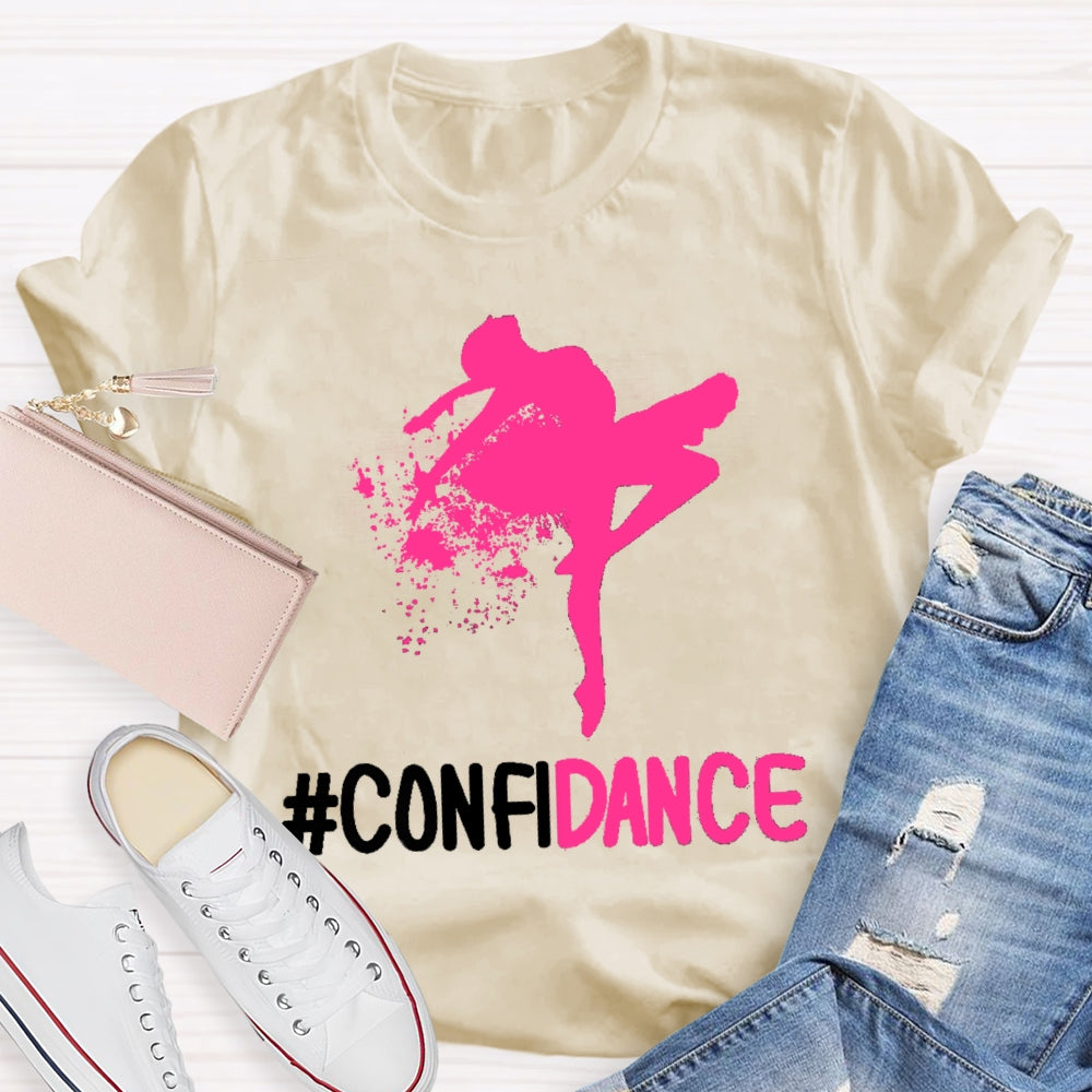 Confidence -Confidance Cute Dancers T-shirt