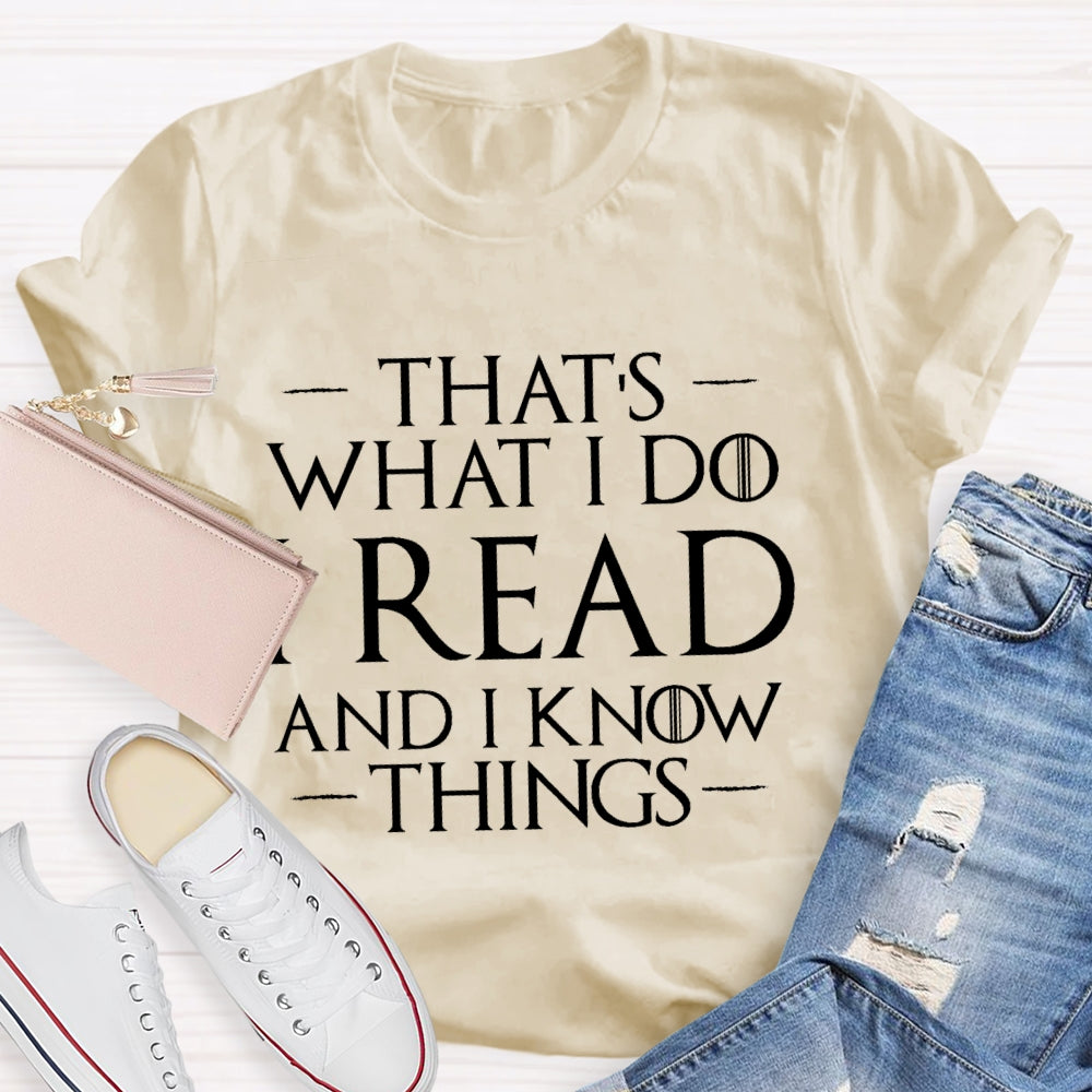 That'S What I Do I Read And I Know Things Letter Printing T-shirt