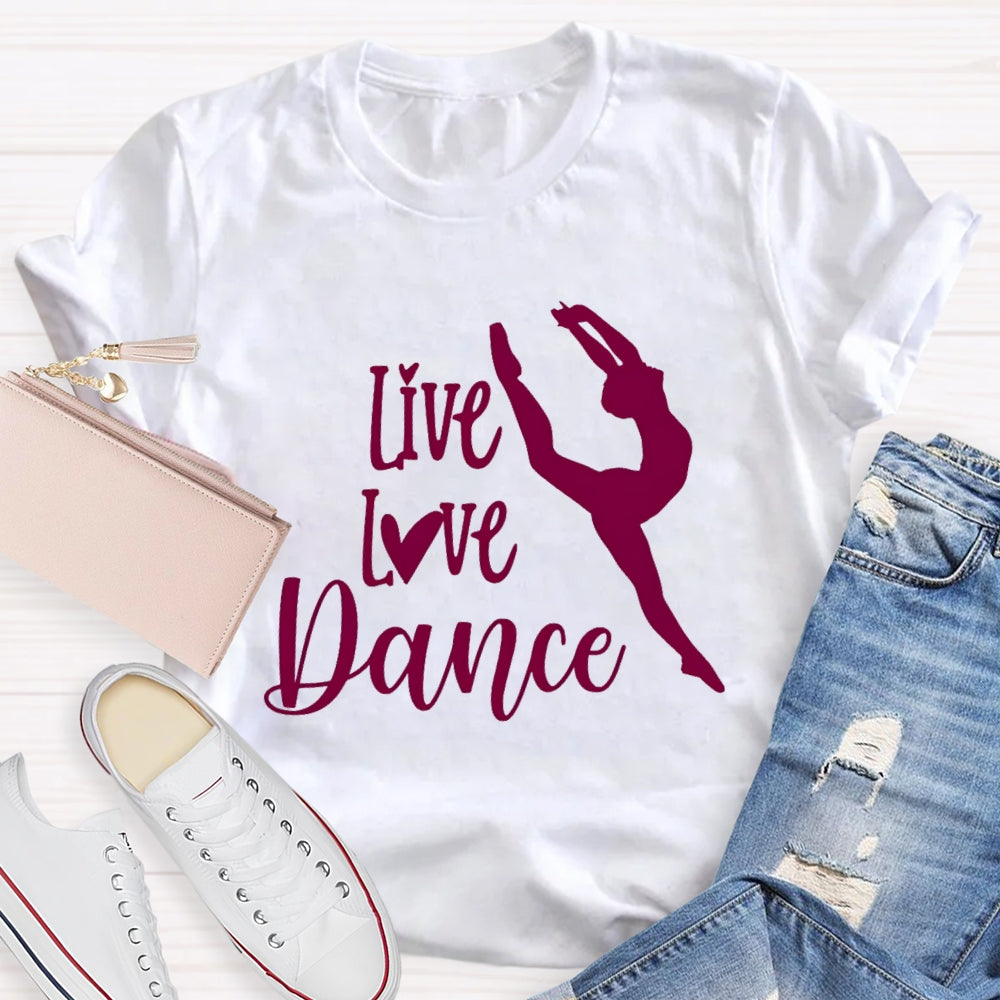 Live Love Dance T-Shirt