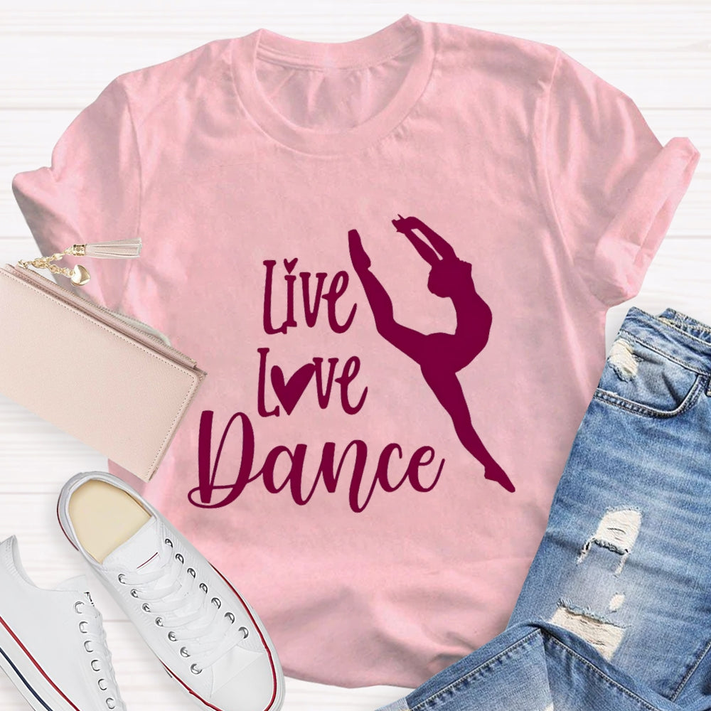 Live Love Dance T-Shirt