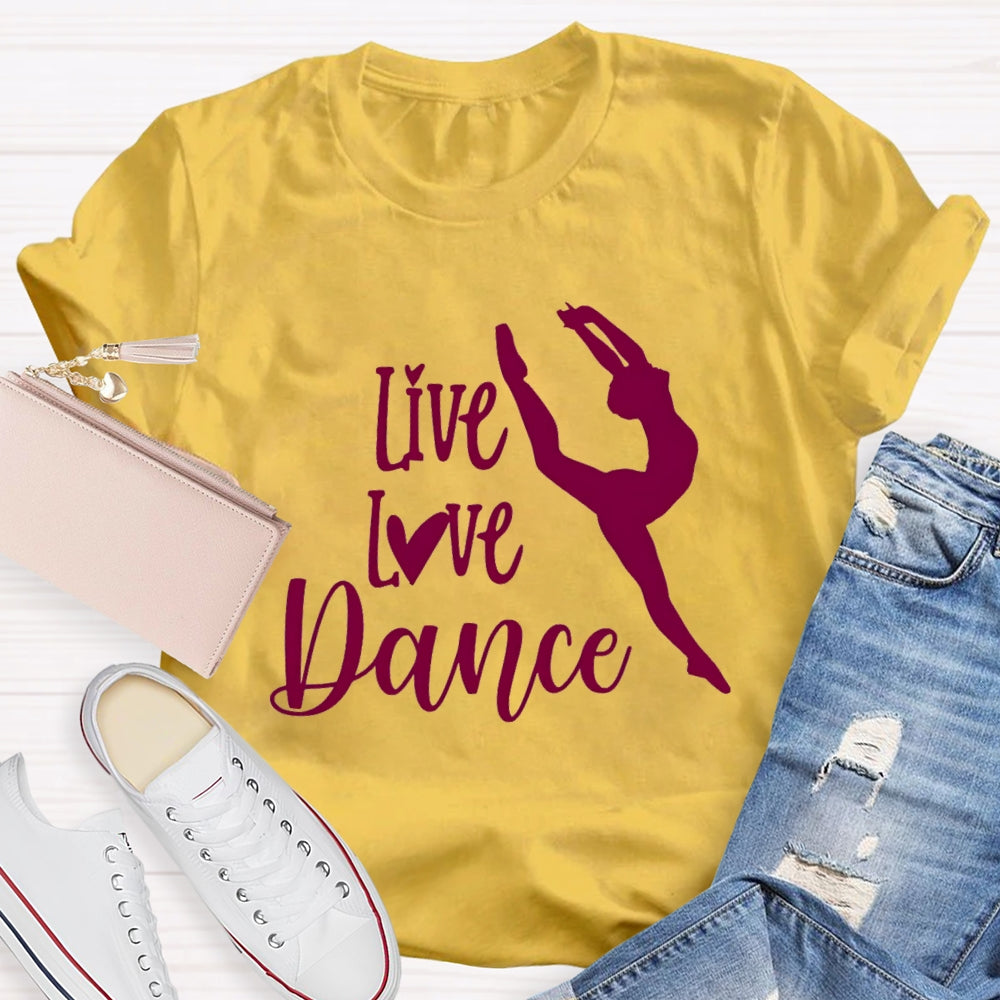 Live Love Dance T-Shirt