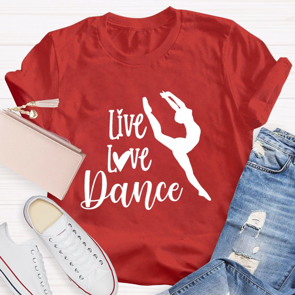 Live Love Dance T-Shirt
