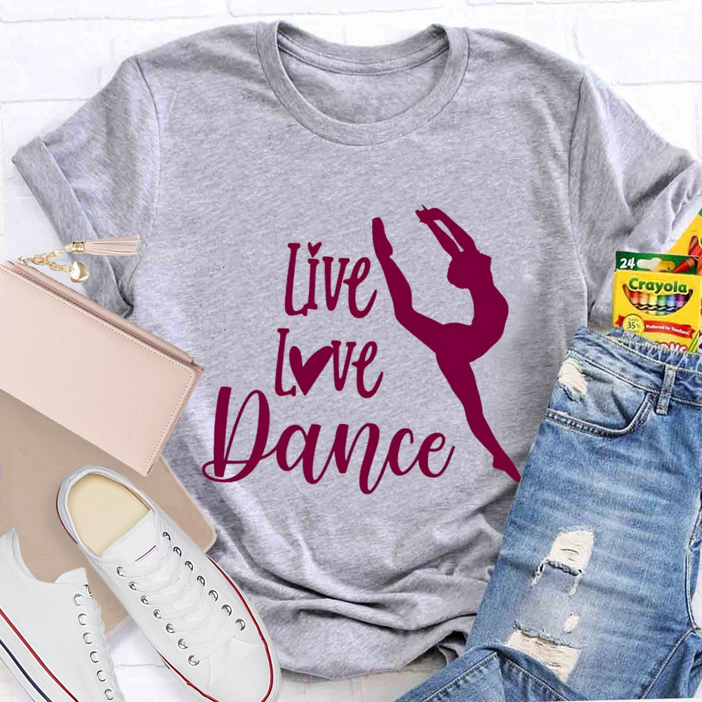 Live Love Dance T-Shirt