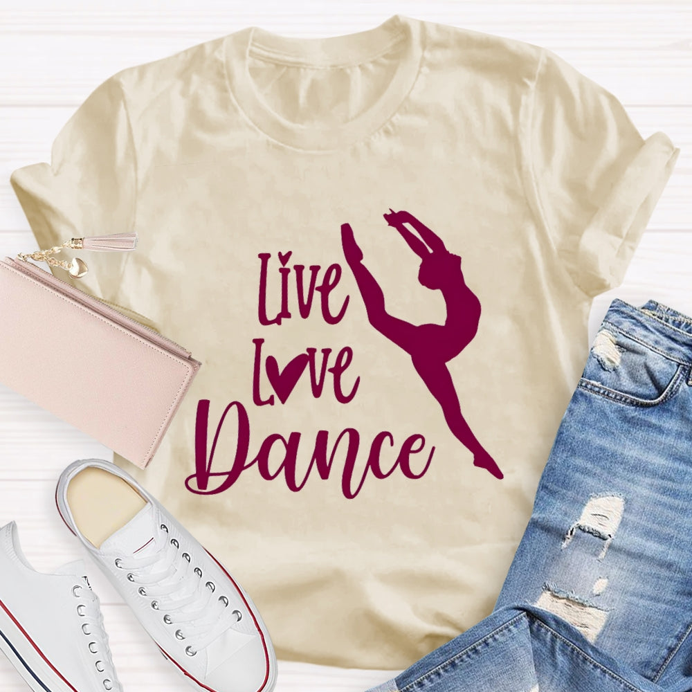 Live Love Dance T-Shirt
