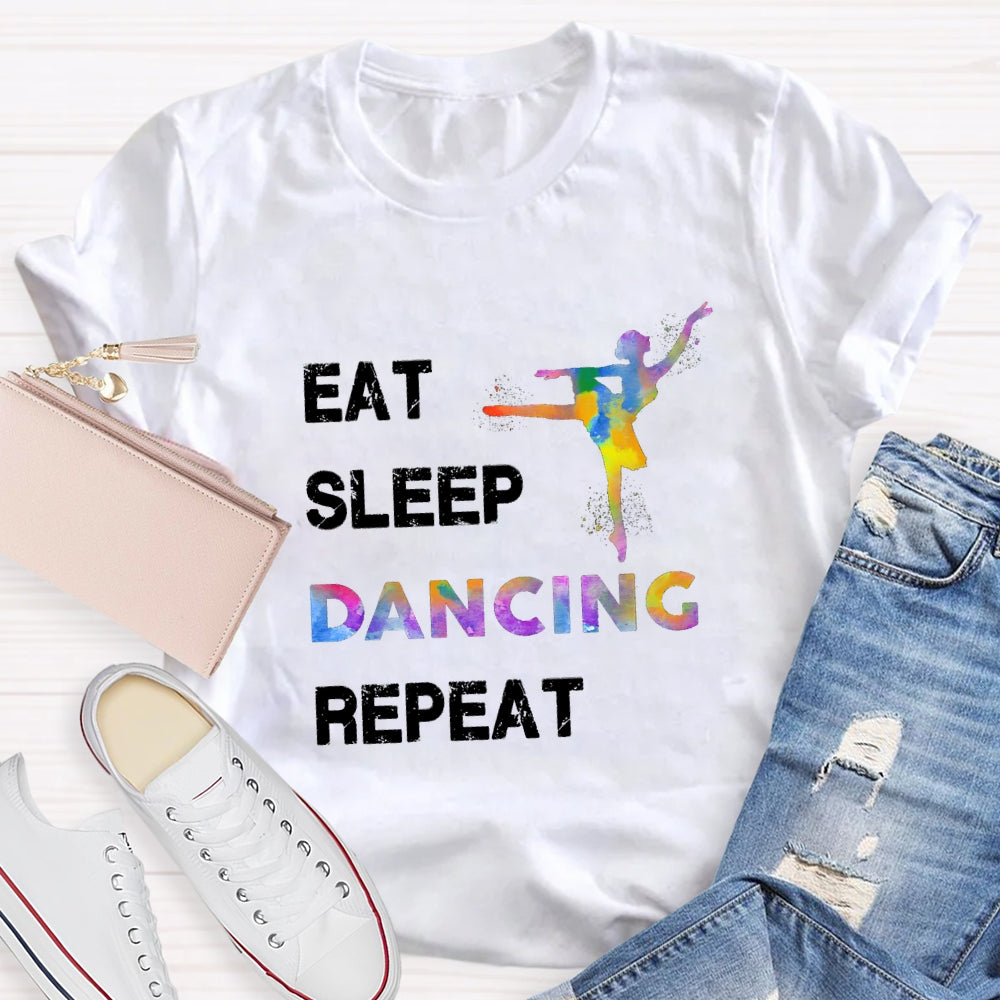 Eat Sleep Dancing Repeat T-Shirt