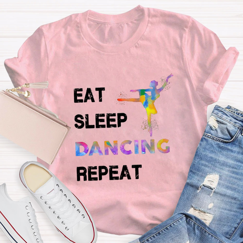 Eat Sleep Dancing Repeat T-Shirt