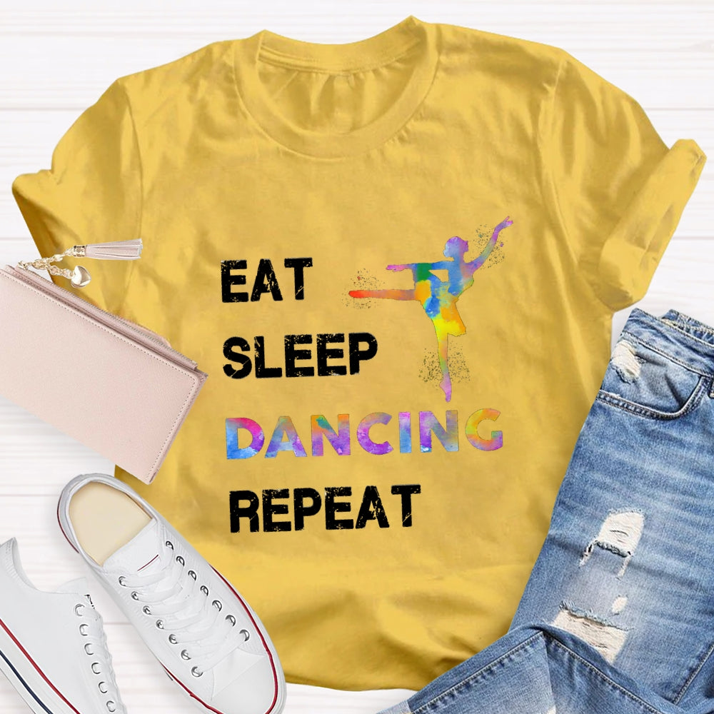 Eat Sleep Dancing Repeat T-Shirt