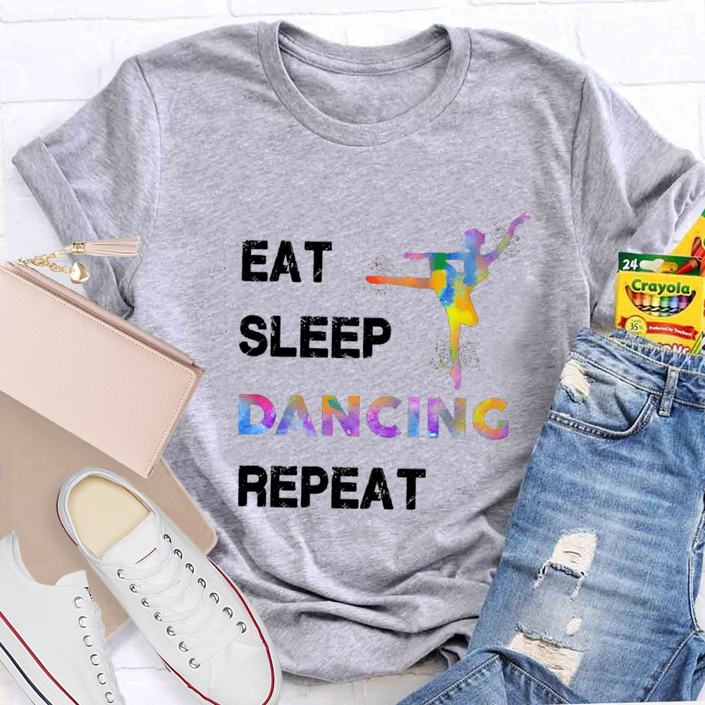 Eat Sleep Dancing Repeat T-Shirt