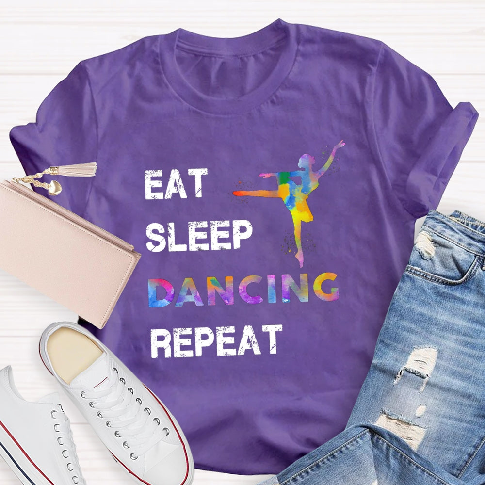 Eat Sleep Dancing Repeat T-Shirt