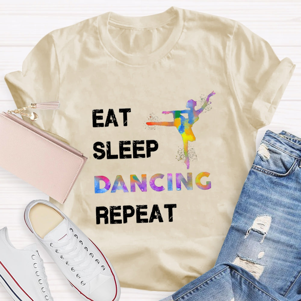 Eat Sleep Dancing Repeat T-Shirt