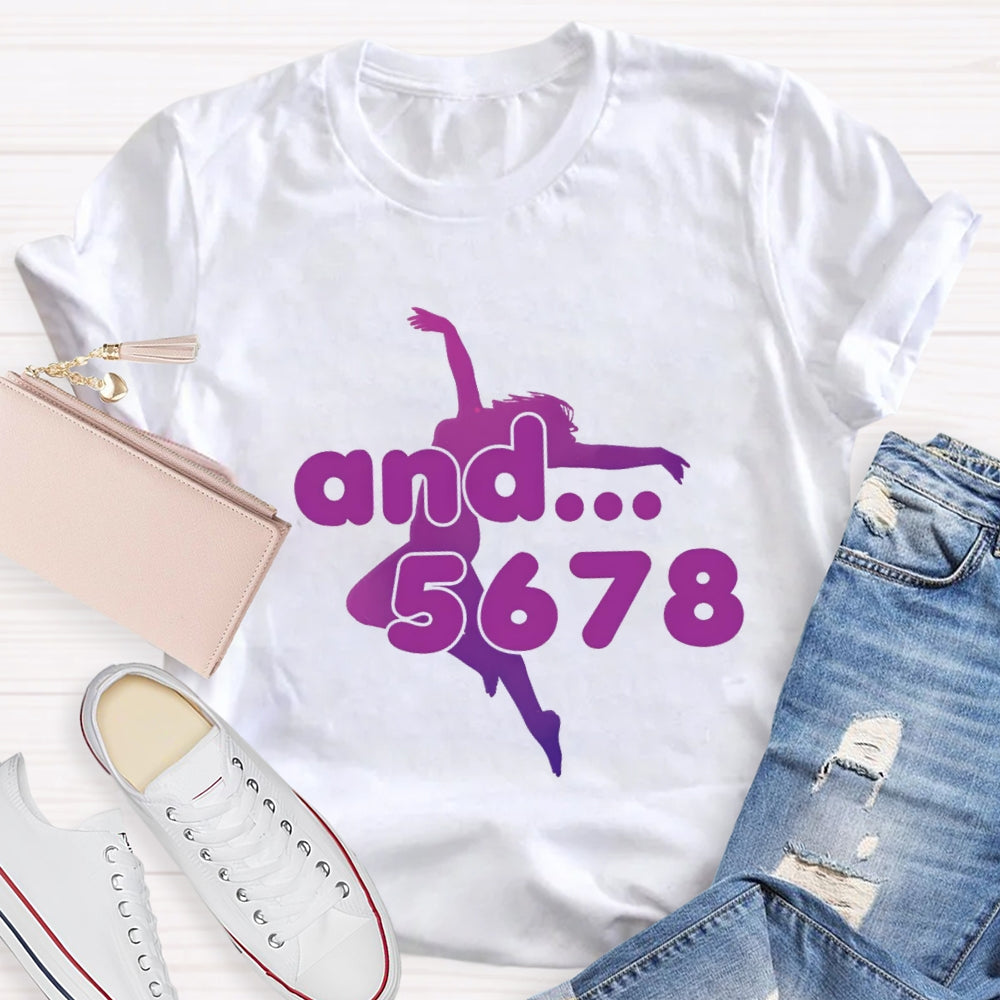 And 5678 Jumping Dance Posture Dance Teacher T-Shirt