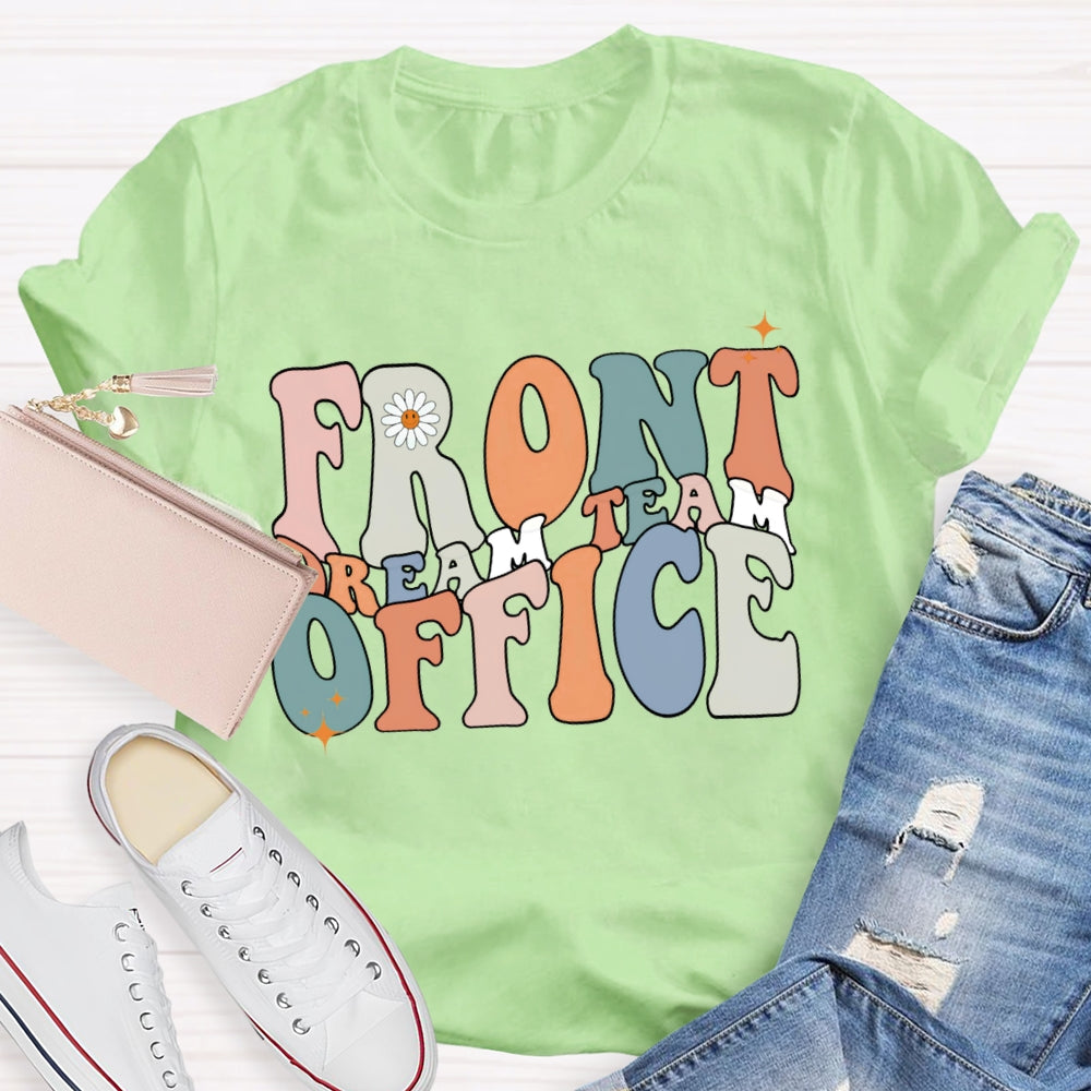 Front Office Dream Team Shirt Colored Letters Are Edged T-shirt