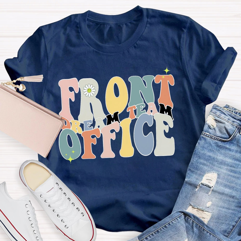 Front Office Dream Team Shirt Colored Letters Are Edged T-shirt