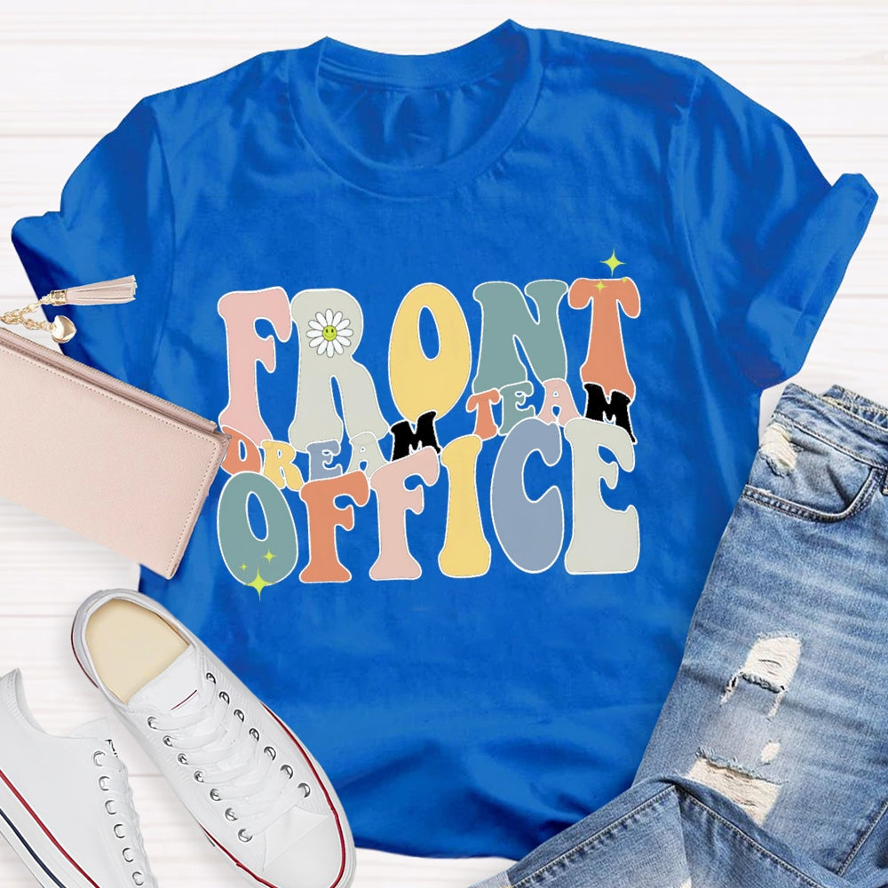 Front Office Dream Team Shirt Colored Letters Are Edged T-shirt
