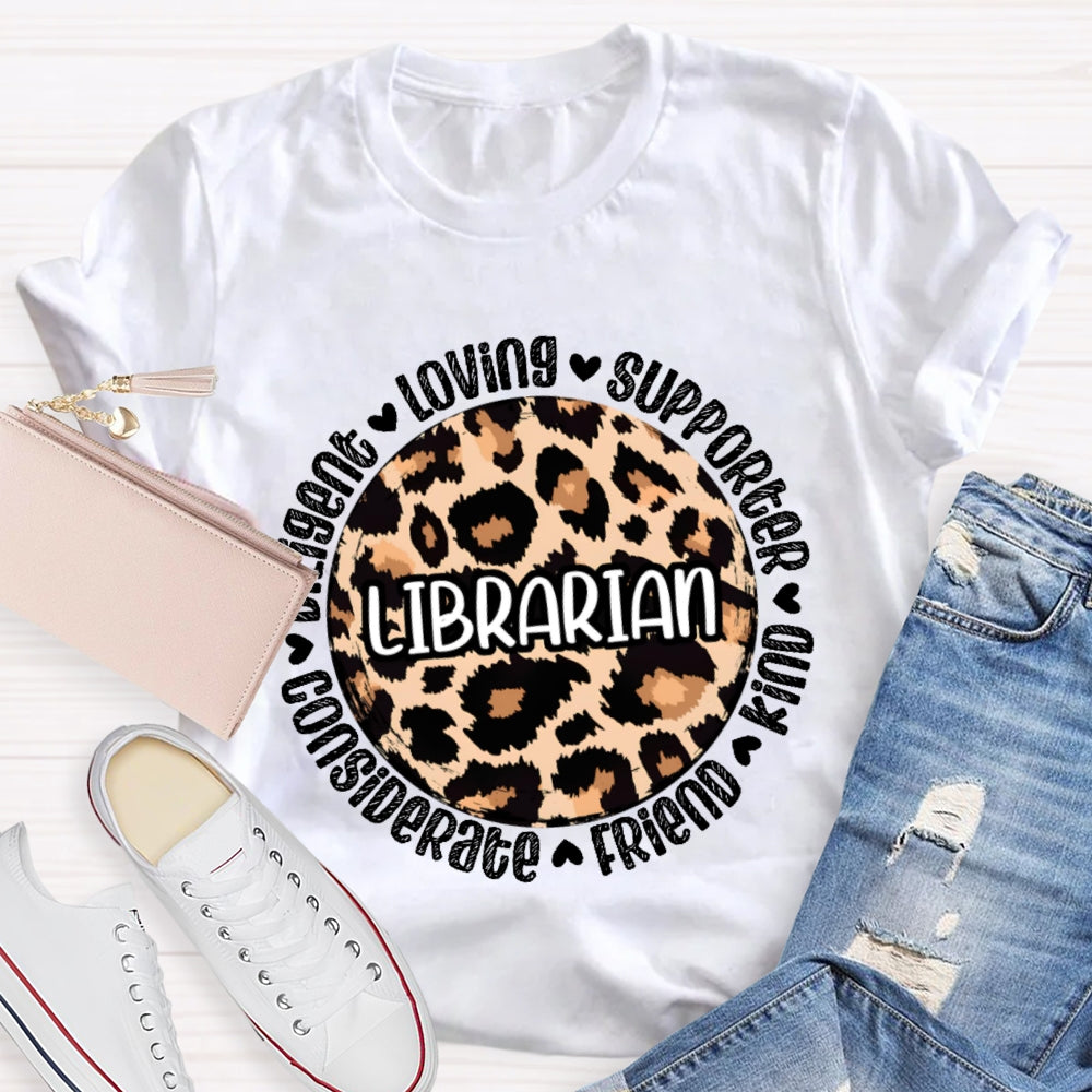 Librarian Loving Supporter Kind Friend Considerate Diligent T-shirt