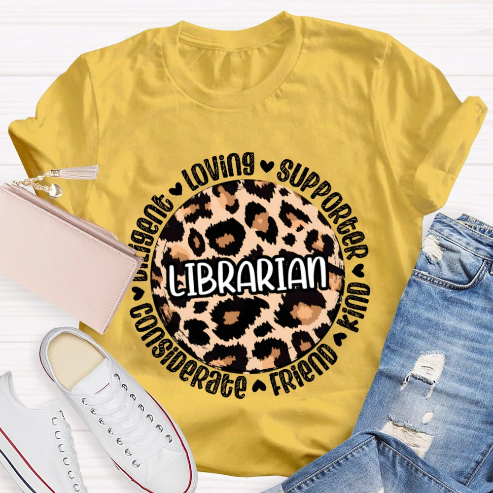 Librarian Loving Supporter Kind Friend Considerate Diligent T-shirt