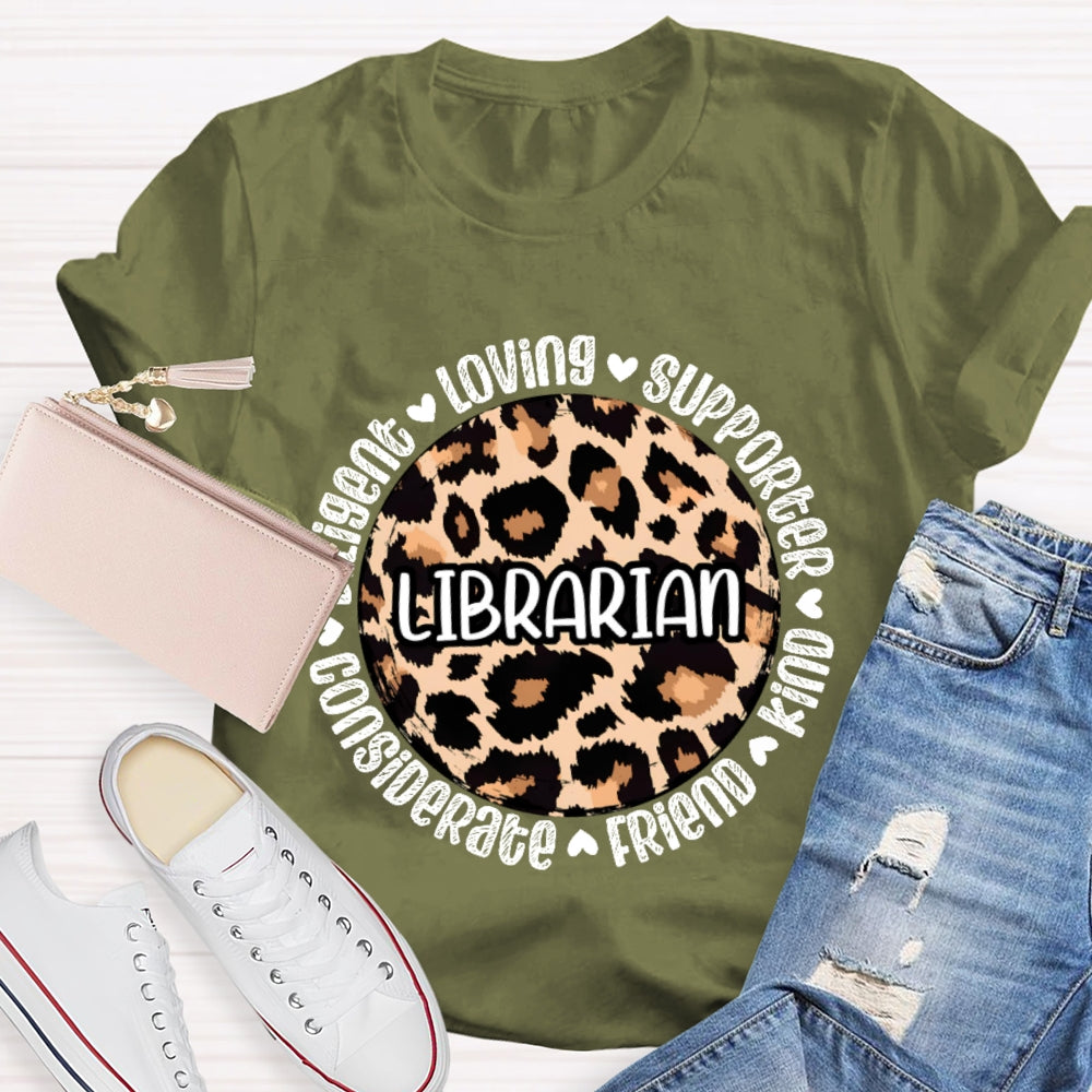 Librarian Loving Supporter Kind Friend Considerate Diligent T-shirt