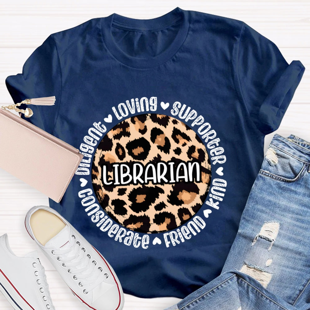 Librarian Loving Supporter Kind Friend Considerate Diligent T-shirt