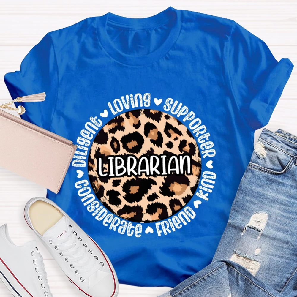 Librarian Loving Supporter Kind Friend Considerate Diligent T-shirt