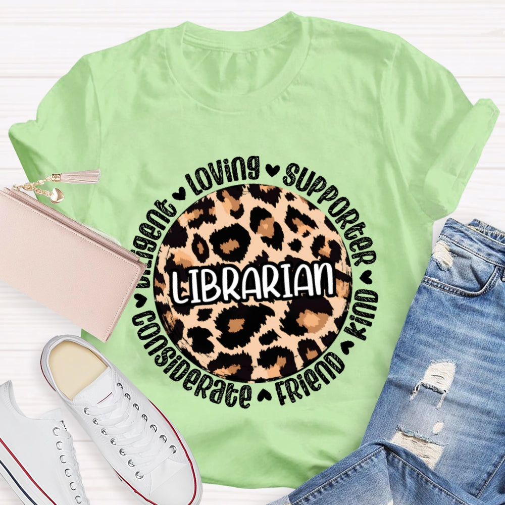 Librarian Loving Supporter Kind Friend Considerate Diligent T-shirt