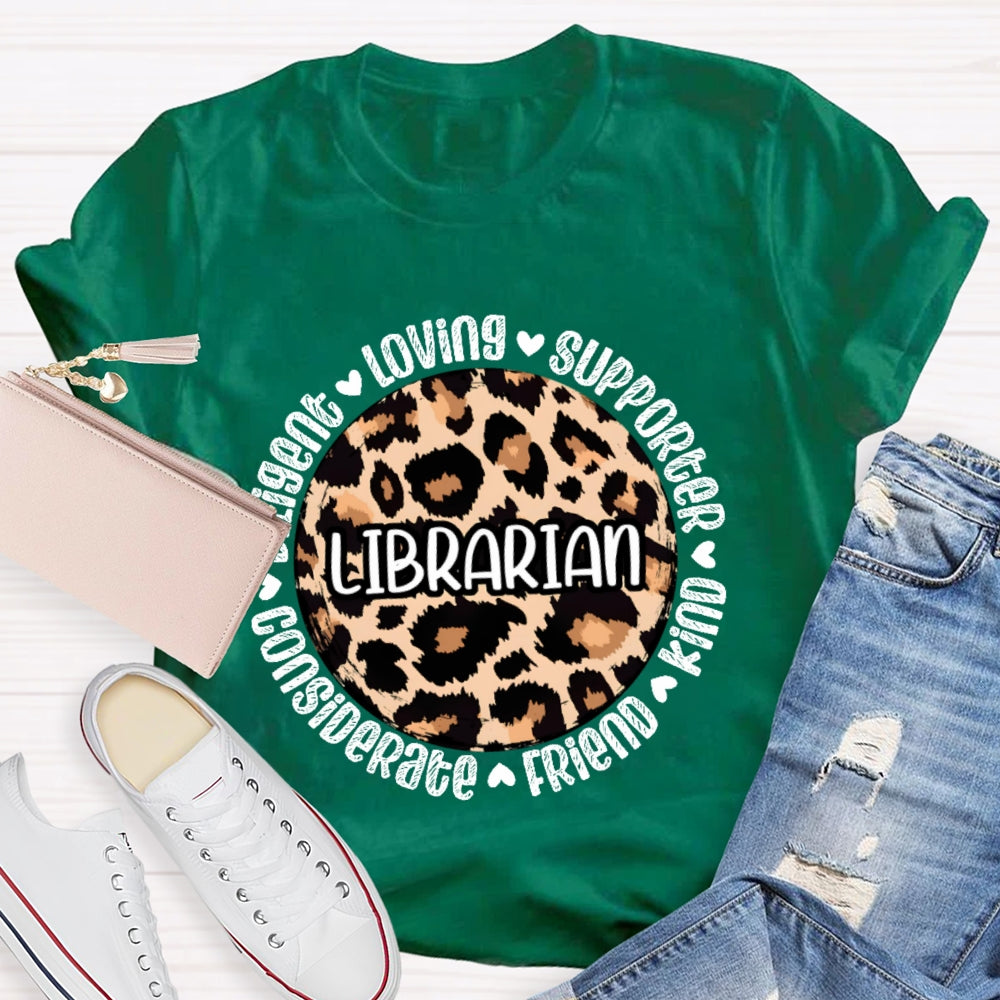 Librarian Loving Supporter Kind Friend Considerate Diligent T-shirt