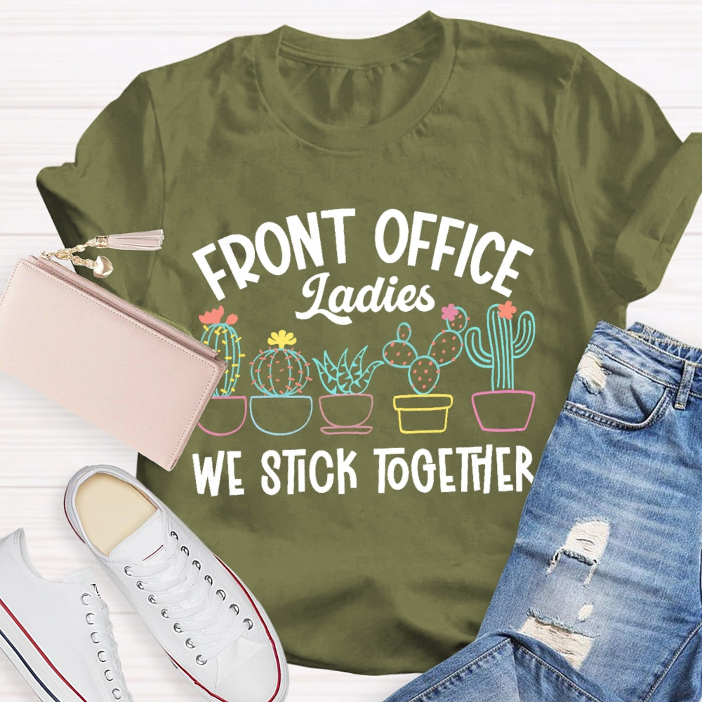 Front Office Ladies We Stick Together Plants Cactus Outfits T-shirt