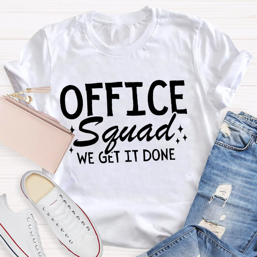Office Squad We Get It Done Letters -shirt