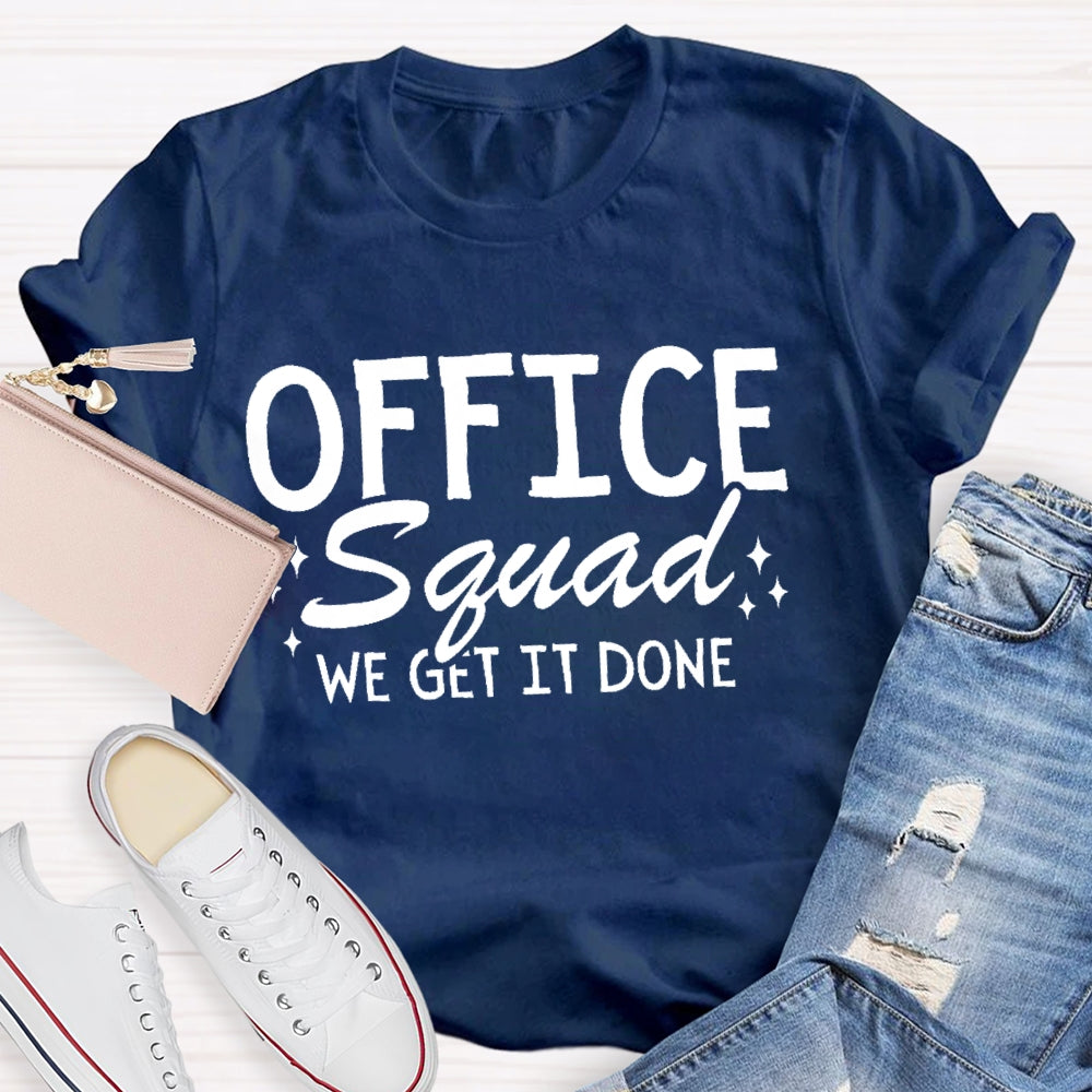 Office Squad We Get It Done Letters -shirt