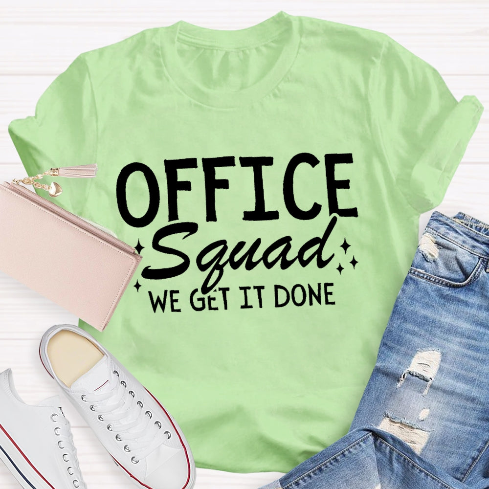 Office Squad We Get It Done Letters -shirt